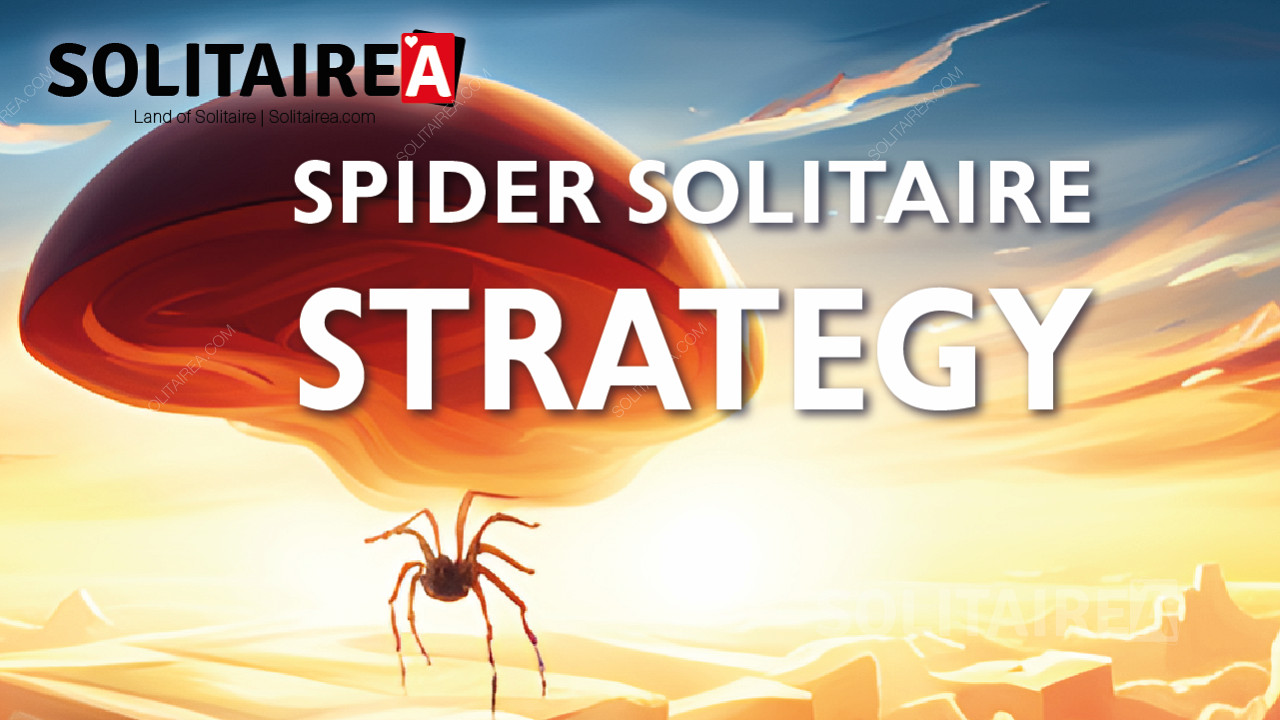Spider Solitaire Strategy - Increase your Chances of Winning!